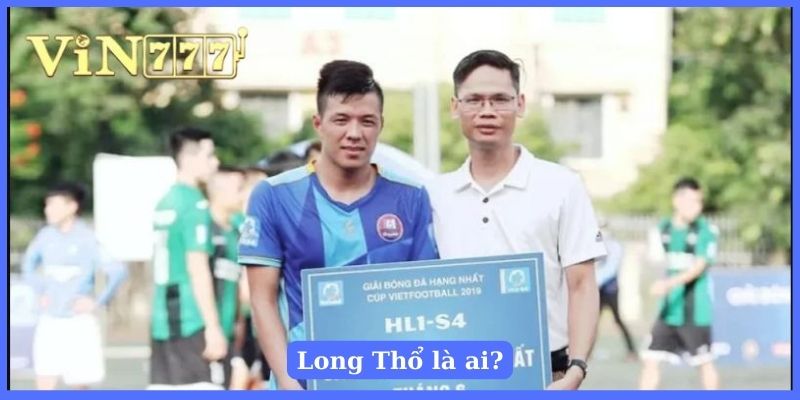 Long Thổ là cầu thủ xuất sắc của bóng đá phủi Hà Nội