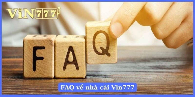 Câu hỏi thường gặp khi cá cược tại Vin777