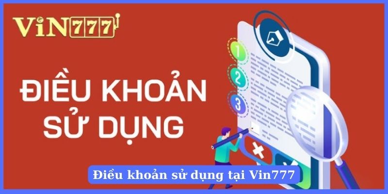 Tìm hiểu điều khoản sử dụng Vin777 mới nhất