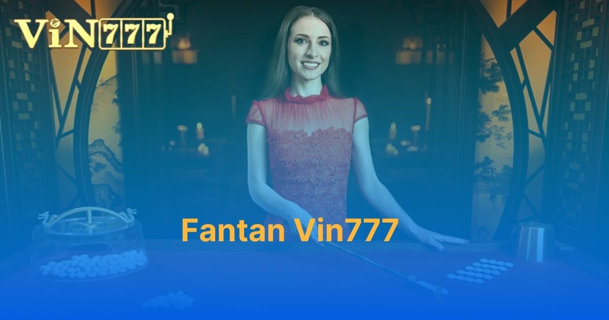 Fantan Vin777