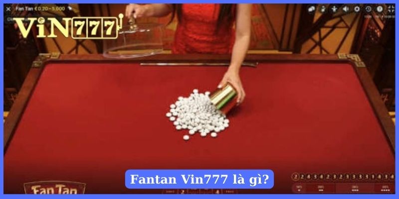 Đôi nét về game fantan online ăn tiền thật