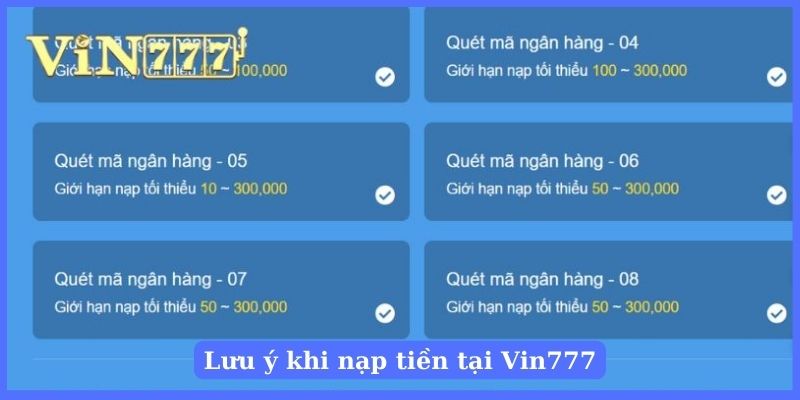 Một vài lưu ý cần tuân thủ khi nạp tiền tại Vin777